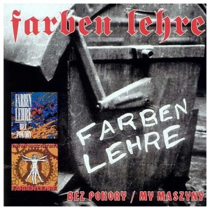 FARBEN LEHRE - Bez Pokory / My Maszyny